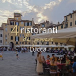 4 Ristoranti a Lucca da provare con diverse tipologie di cucina