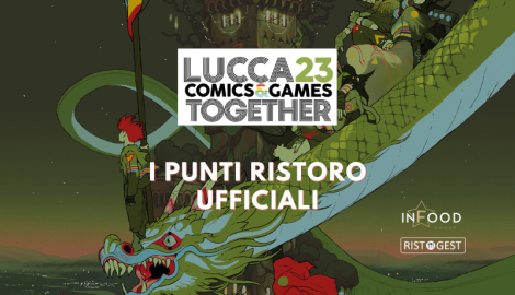 Lucca Comics & Games 2023: La guida ufficiale dei punti ristoro