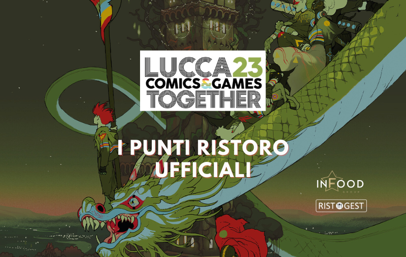 Lucca Comics & Games 2023: La guida ufficiale dei punti ristoro